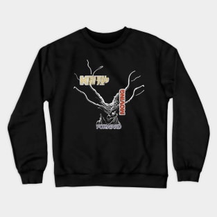 keep moving forward Crewneck Sweatshirt